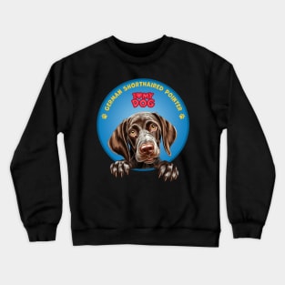 I Love my dog German Shorthaired Pointer Crewneck Sweatshirt